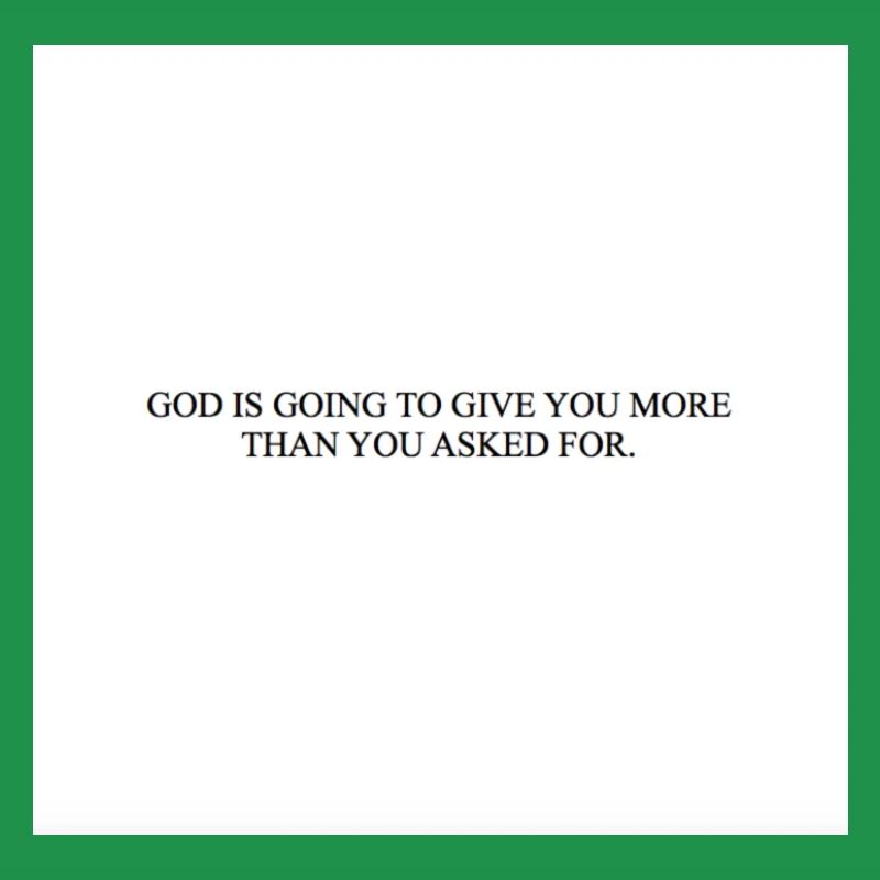 DIEU VA VOUS DONNER PLUS QUE CE QUE VOUS AVEZ DEMANDÉ