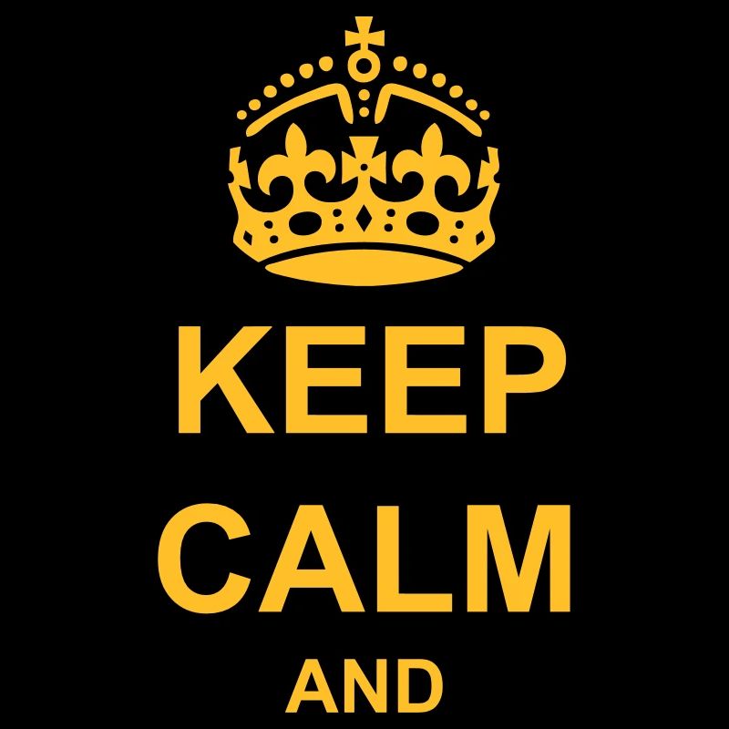 KEEP CALM AND DEIN TEXT