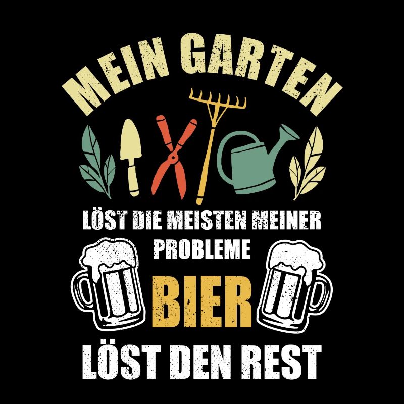 Mein Garten löst Probleme - Bier Spruch - Gärtner