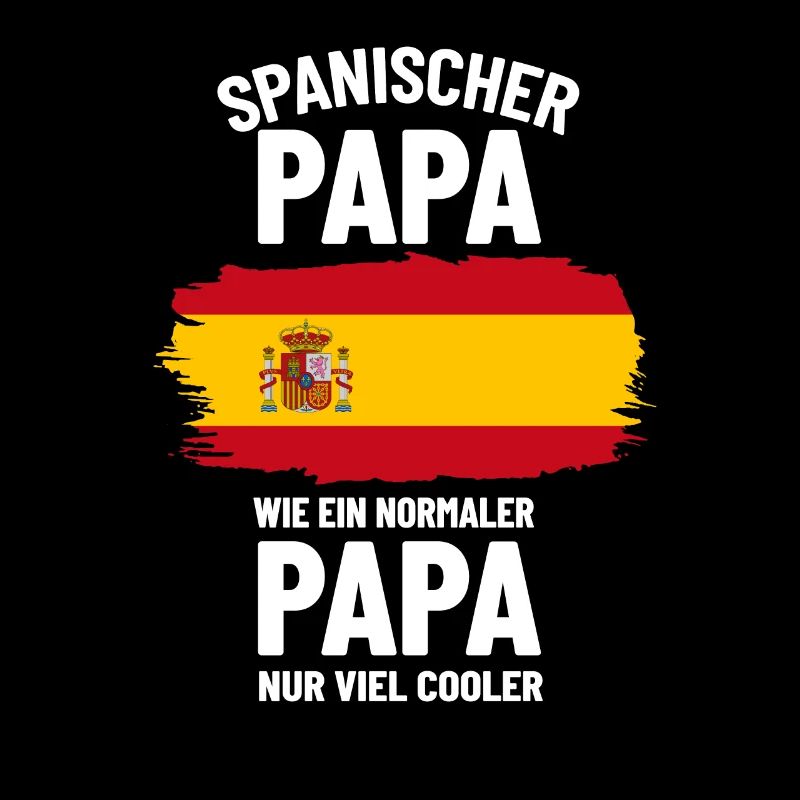 Spanischer Papa wie ein normaler Papa nur cooler