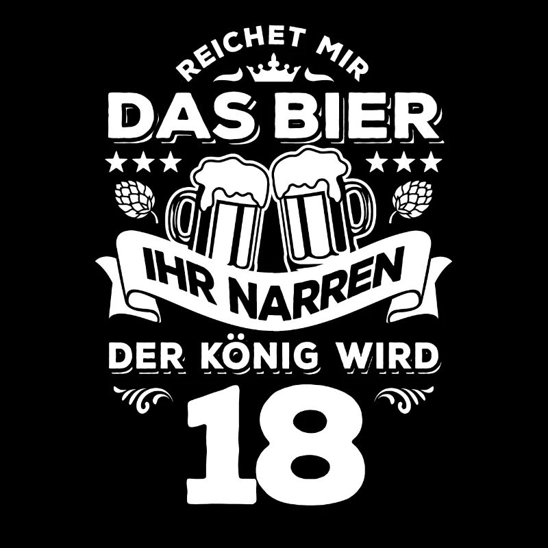 Reichet mir das Bier ihr Narren - 18. Geburtstag