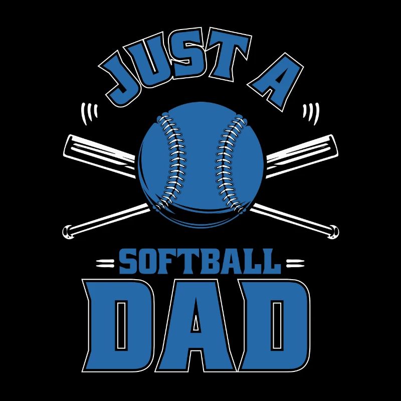 Softball Just A Softball Dad