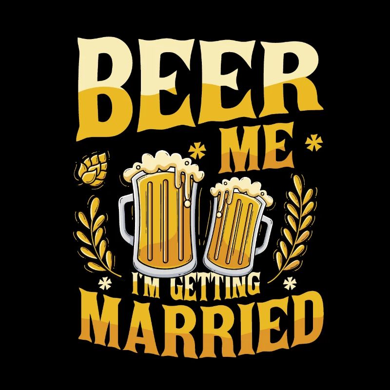 Beer Me I'm Getting Married.