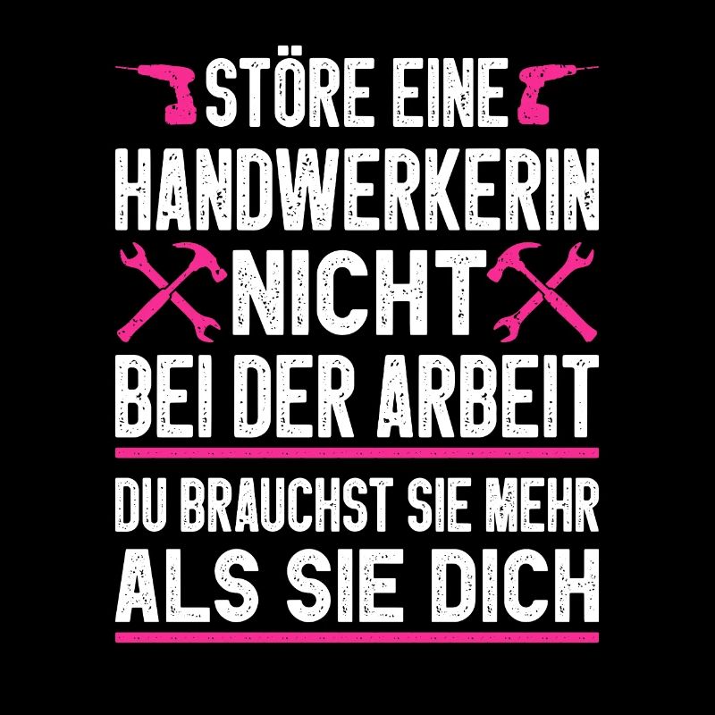 Störe eine Handwerkerin nicht Geschenkidee