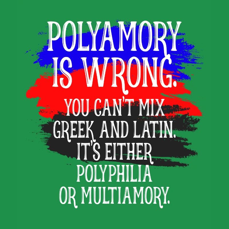 Polyamory Is Wrong Polyamorös Spruch Polyamorie