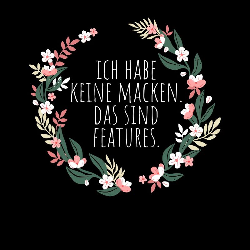 Ich Habe Keine Macken Das Sind Features Bug Macke