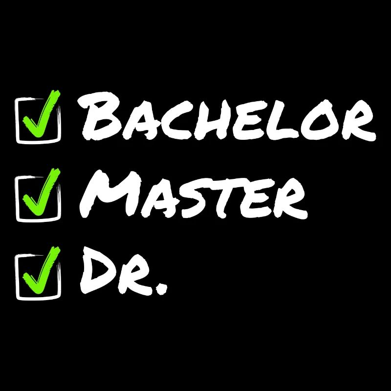 Bachelor Master Dr - Funny Graduation Doctorate