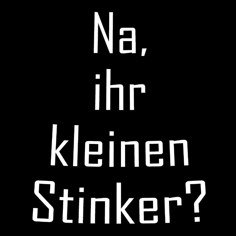 Na, ihr kleinen Stinker?