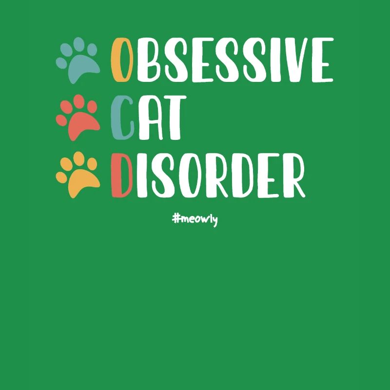 OCD OBSESSIVE CAT DISORDER