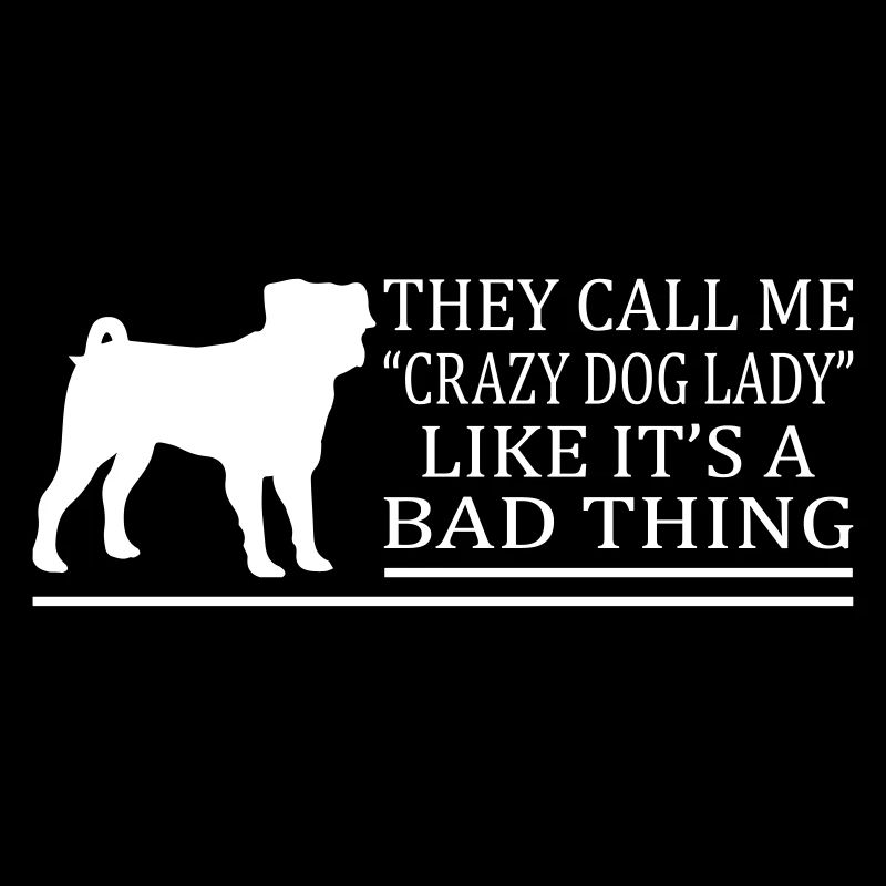 Crazy Dog Lady A Bad Thing