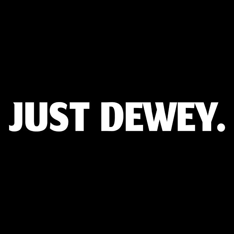 JUST DEWEY