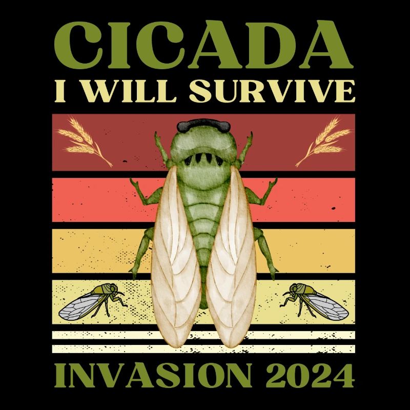 SHIRT I WILL SURVIVE CICADA INVASION 2024