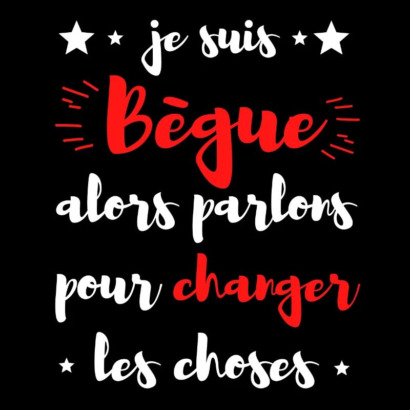 Je suis Bègue alors parlons pour changer....