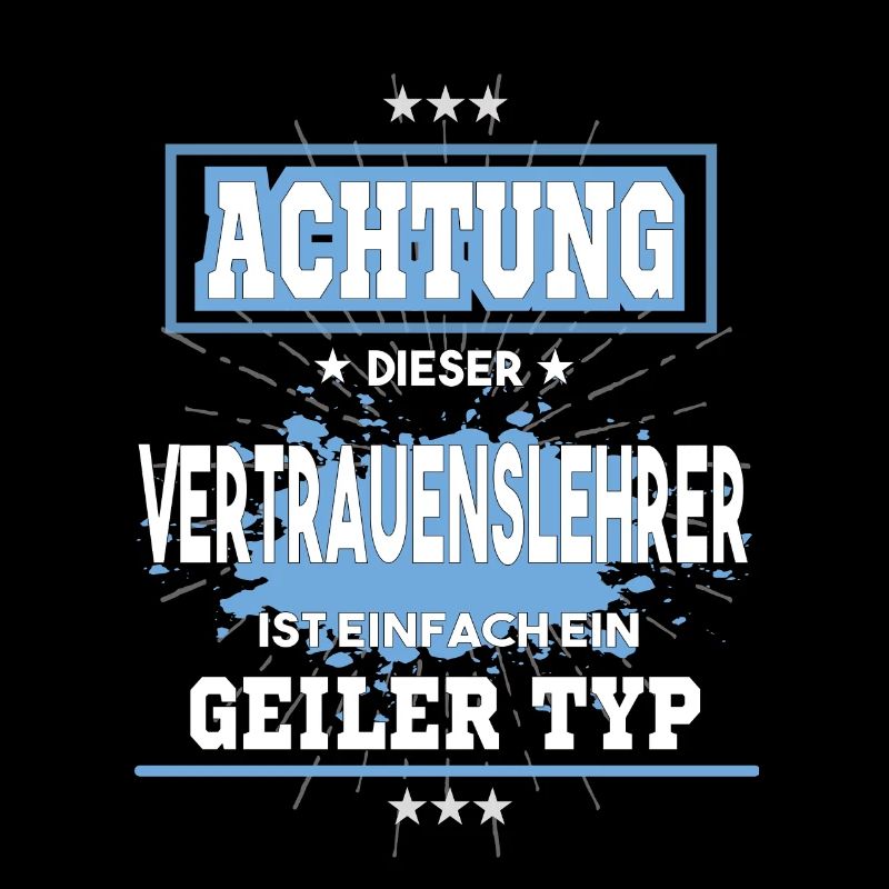 Vertrauenslehrer ist einfach ein geiler Typ T-Shir