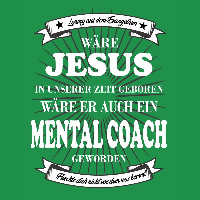 today Jesus would have become a mental coach