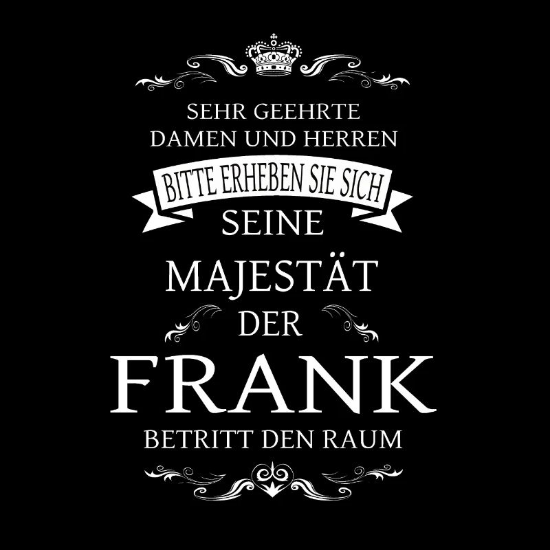 Sa Majesté Frank entre dans la pièce