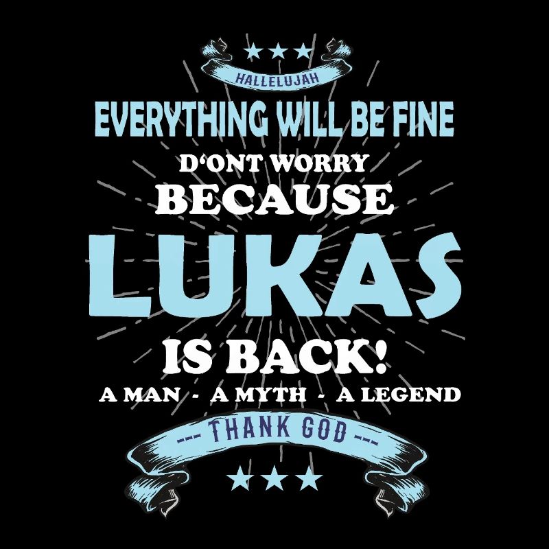 Everything will be fine Lukas Is back