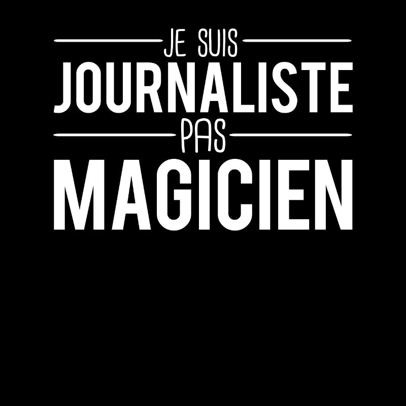 Je suis journaliste pas magicien journalisme