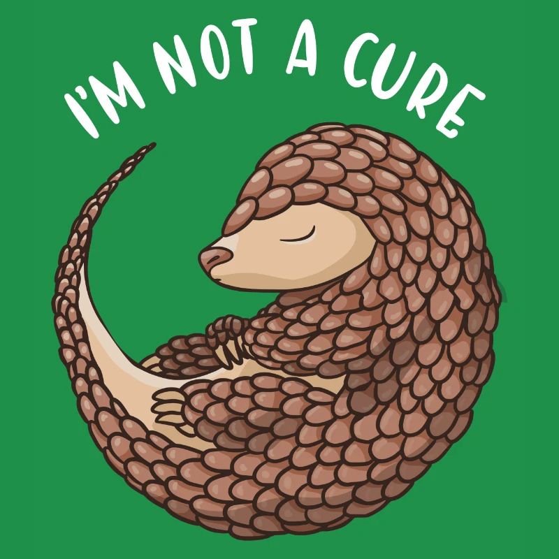 I'm Not A Cure Pangolin
