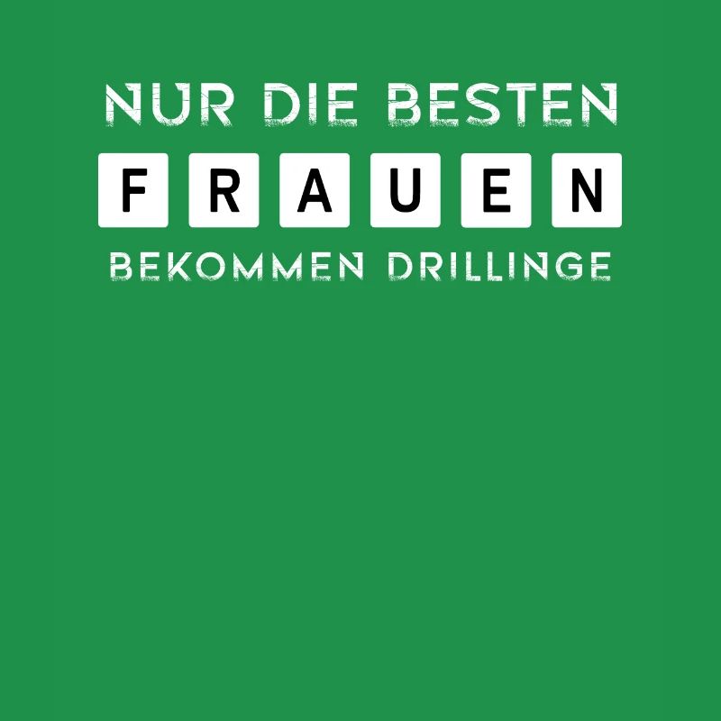 Drillings Mama Drillinge Mutter Echte Frauen Beste