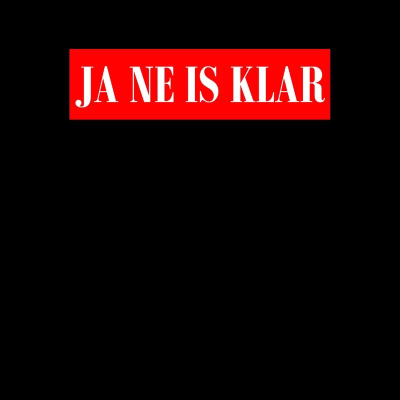 JA NE IS KLAR - Statement Spruch