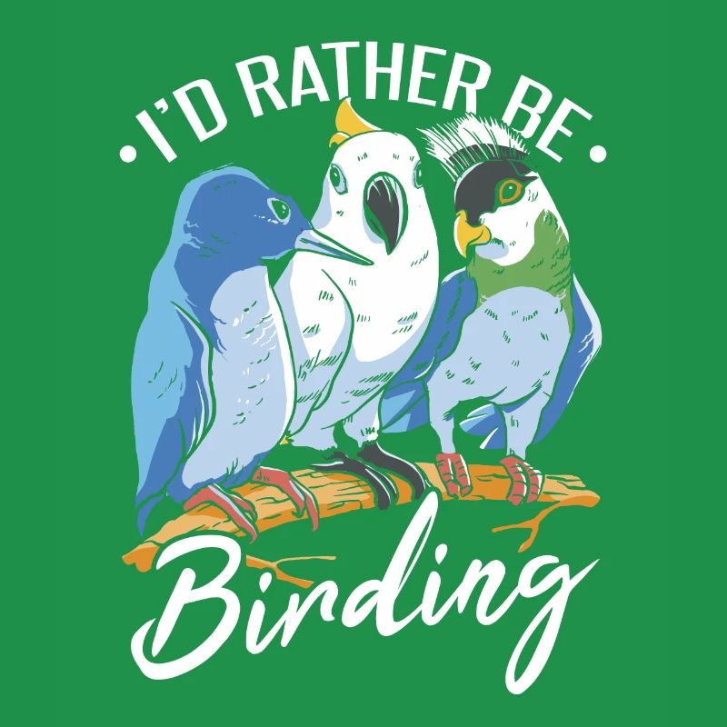 I'd Rather Be Birding