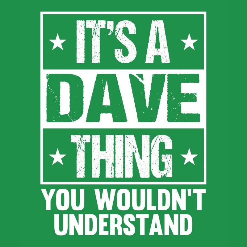 C’est une chose de Dave que vous ne comprendriez pas