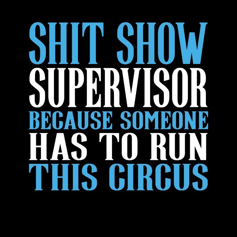 Supervisor Design Funny Humor Sarcasm