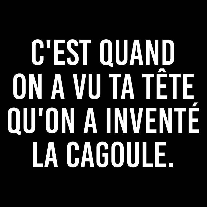 C'est quand on a vu ta tête qu'on a inventé
