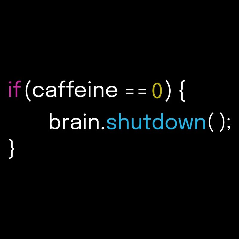 Caféine Faible arrêt cérébral Funny Code