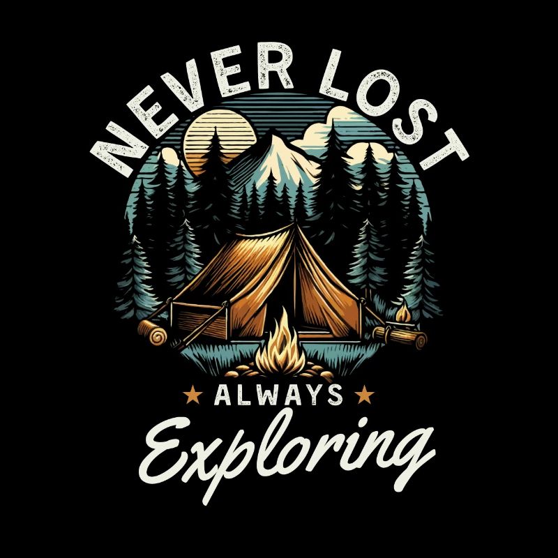 Cadeau de camping amusant Never Lost Always Exploring