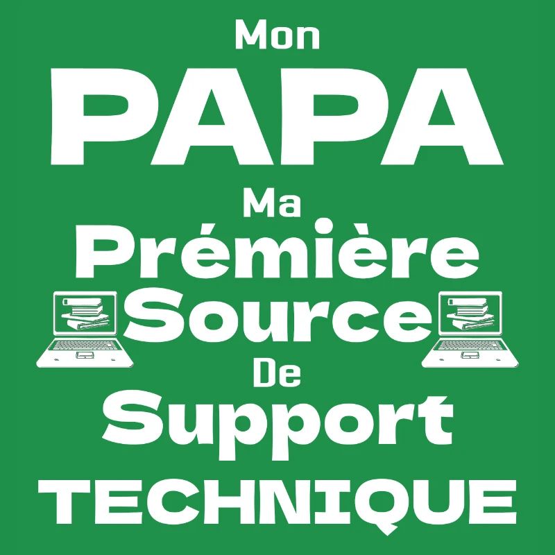 Mon Papa ma Prémière Source de Support Technique