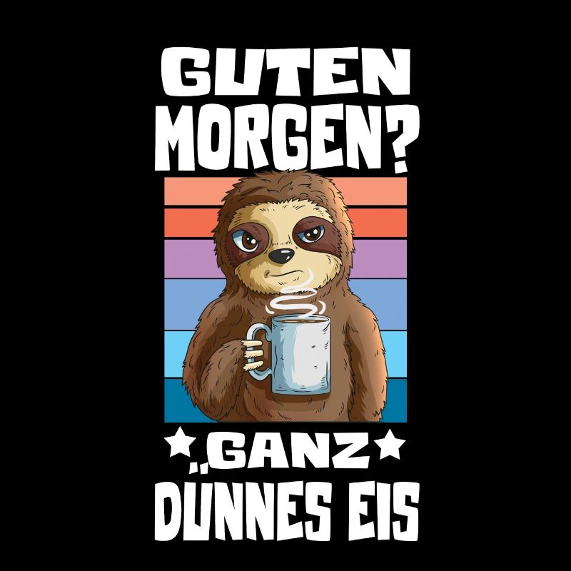 Faultier will Kaffee Guten Morgen? Ganz dünnes Eis