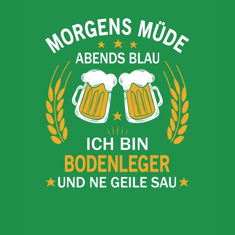 Morgens Müde Abends Blau Ich bin Bodenleger