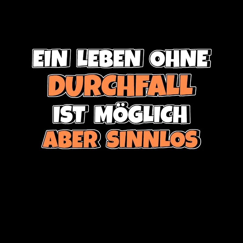 Leben ohne Durchfall ist möglich aber sinnlos
