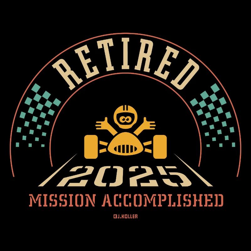 Retired 2025 – Mission Accomplished (Retiree / 4C)