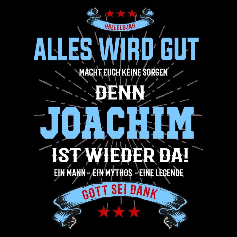 Alles wird gut Joachim ist wieder da T-Shirt