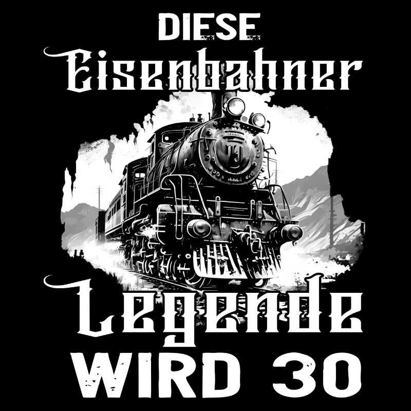 Eisenbahner Eisenbahn 30 Geburtstag Spruch