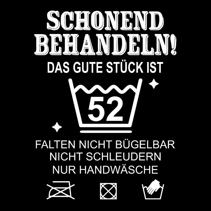 Schonend Behandeln Geschenk zum 52. Geburtstag