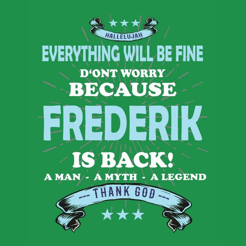 Everything will be fine Frederik Is back