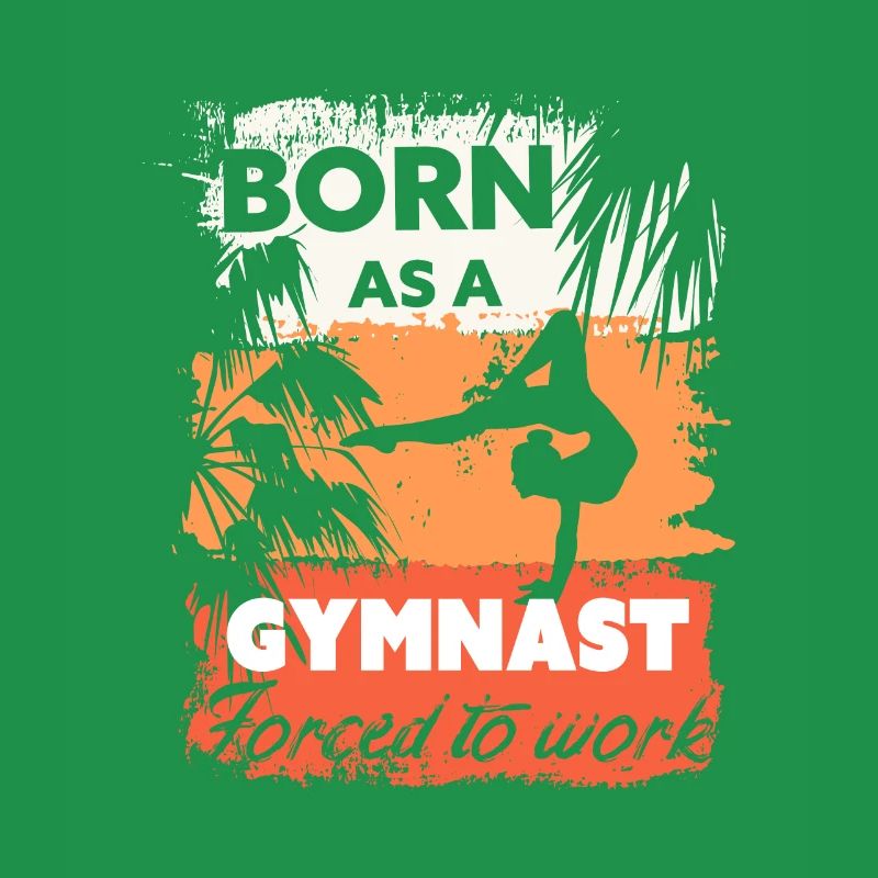 Born to do gymnastics, forced to work