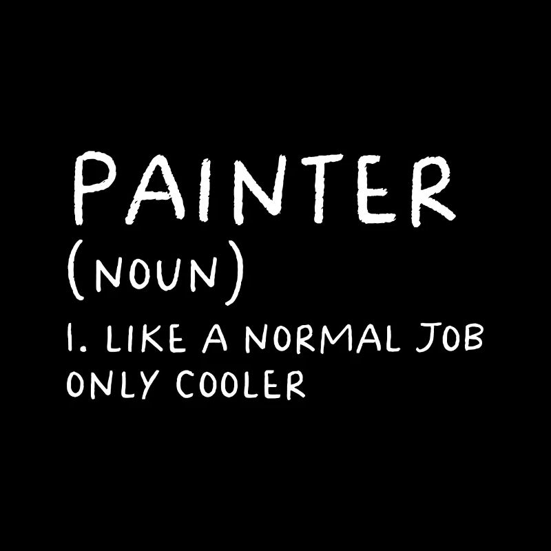 Painter Definition Funny Profession Painting