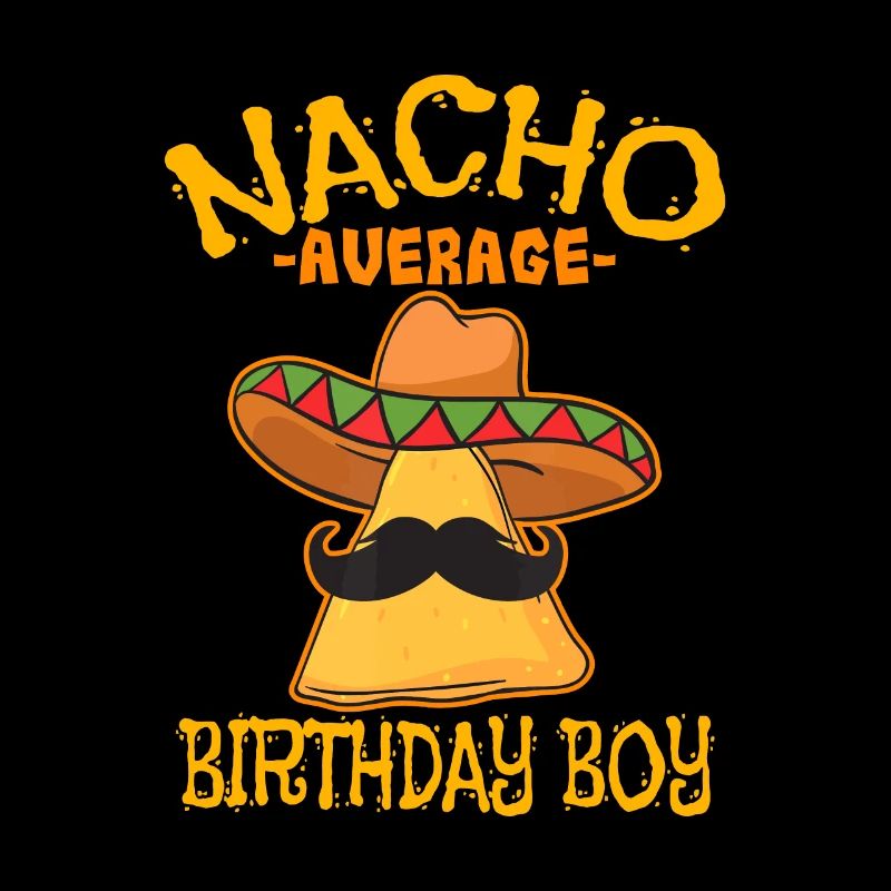 Nacho Average Birthday Boy Bday Celebration Cincot