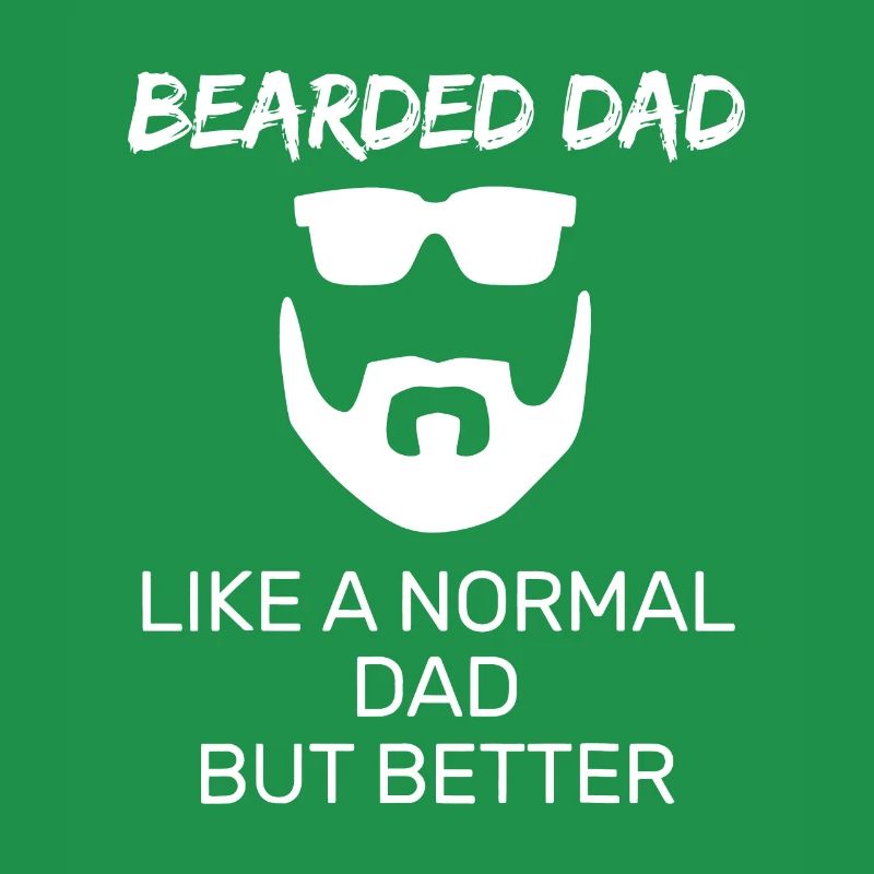 Bearded Dad Like A Normal Dad But Better Beardy Fa