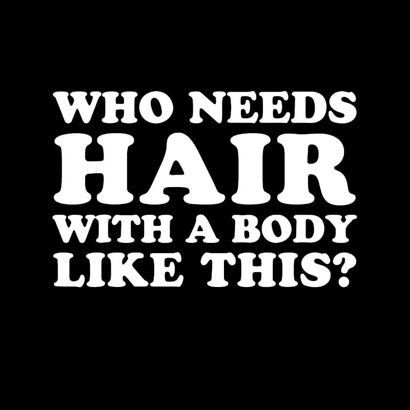 Wer braucht schon Haare mit einem solchen Körper?