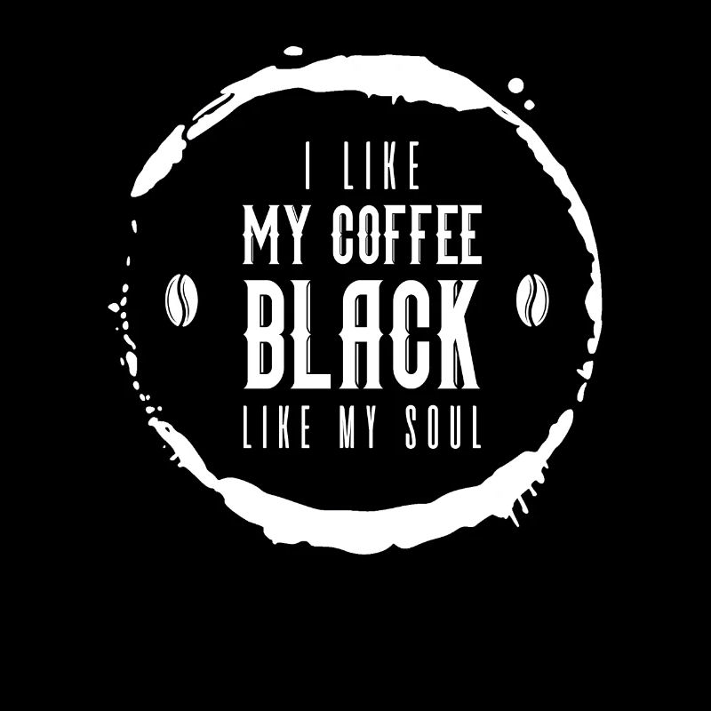 J’aime mon café noir comme mon âme drôle de café