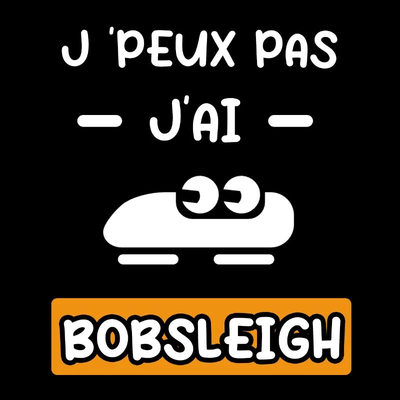 je peux pas j'ai bobsleigh cadeau bobsleigh