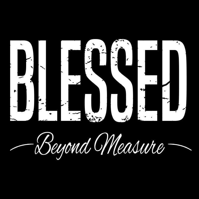 BLESSED Beyond Measure grunge