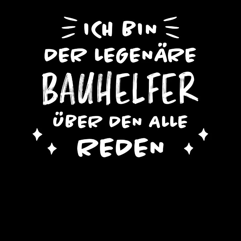 Bauhelfer Beruf Lustiger Spruch Bauhelfer Geschenk