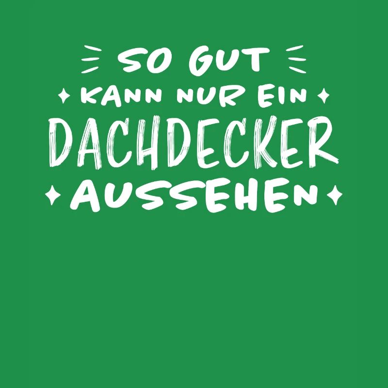Dachdecker Handwerker Spruch Dachdecker Geschenk